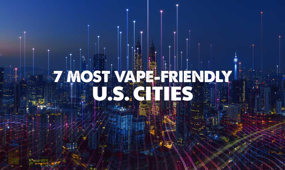 7 Most Vape-Friendly US Cities Blog Banner