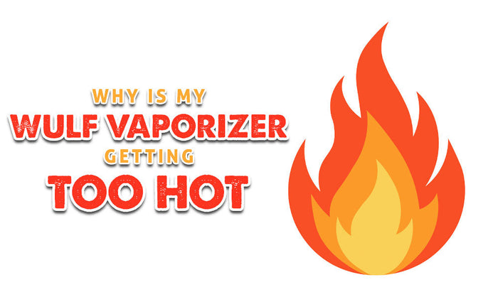 ¿Por qué se calienta demasiado mi vaporizador Wulf?